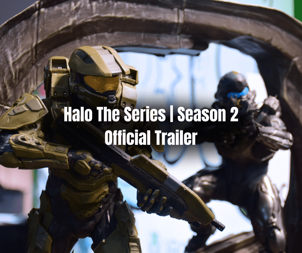 Halo The Series | Season 2 Official&nbsp;Trailer