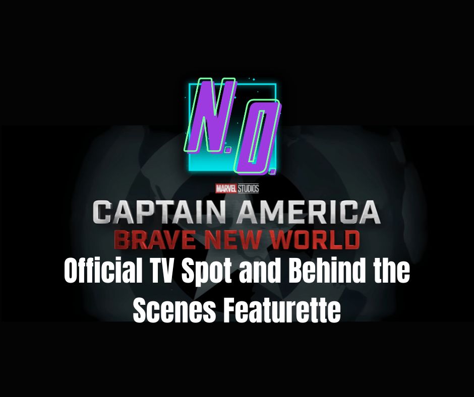 Official TV Spot for Captain America: Brave New World & Behind-the-Scenes Featurette