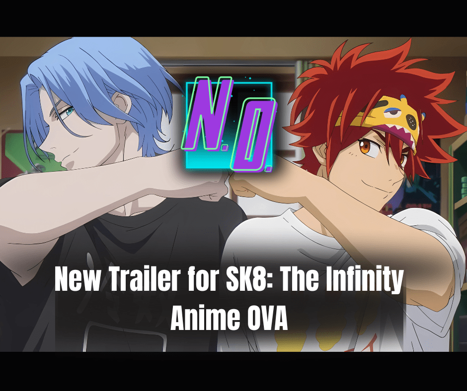 A New Trailer for SK8: The Infinity Anime OVA Teases the Theme&nbsp;Song