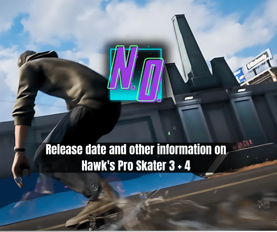 Date of Release for Tony Hawk’s Pro Skater 3 +&nbsp;4
