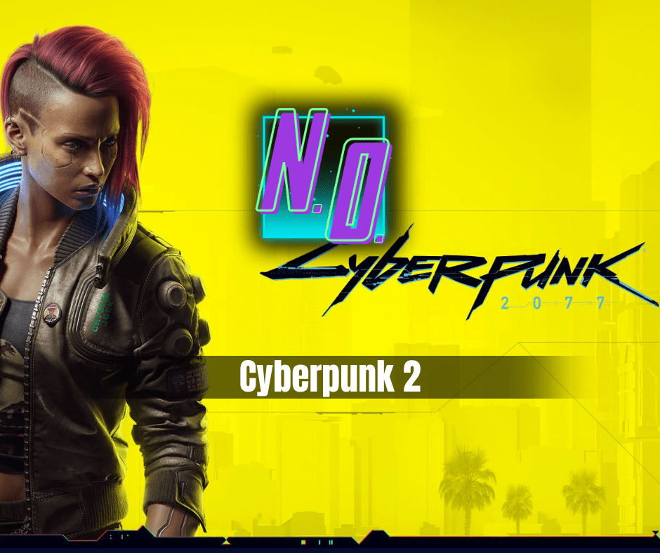 Cyberpunk 2 is in pre-production.
